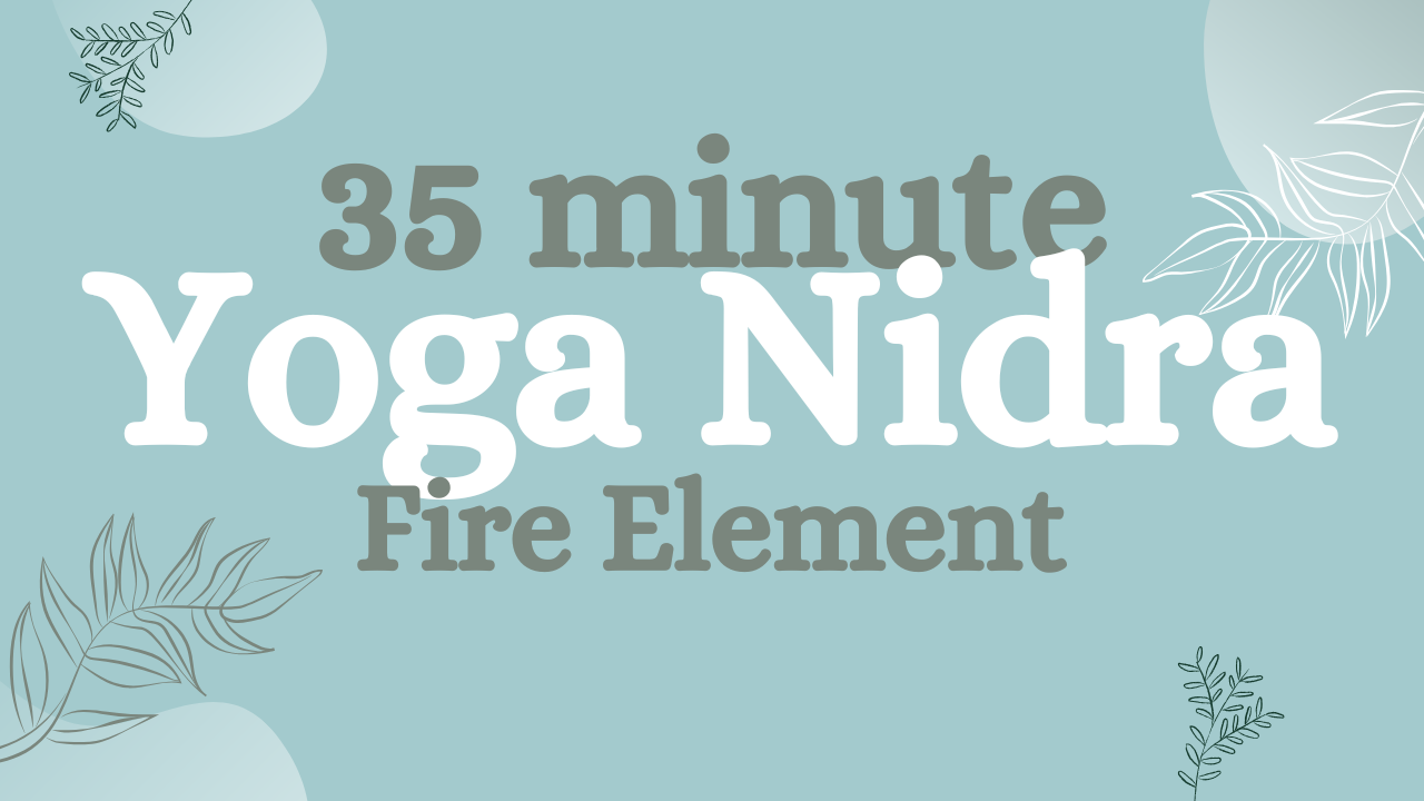 Fire Element Yoga Nidra
