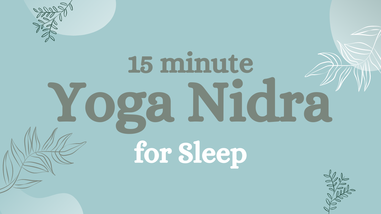 15 minute Yoga Nidra for Sleep