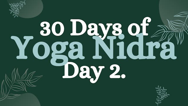 Day 2 of 30 Days of Yoga Nidra