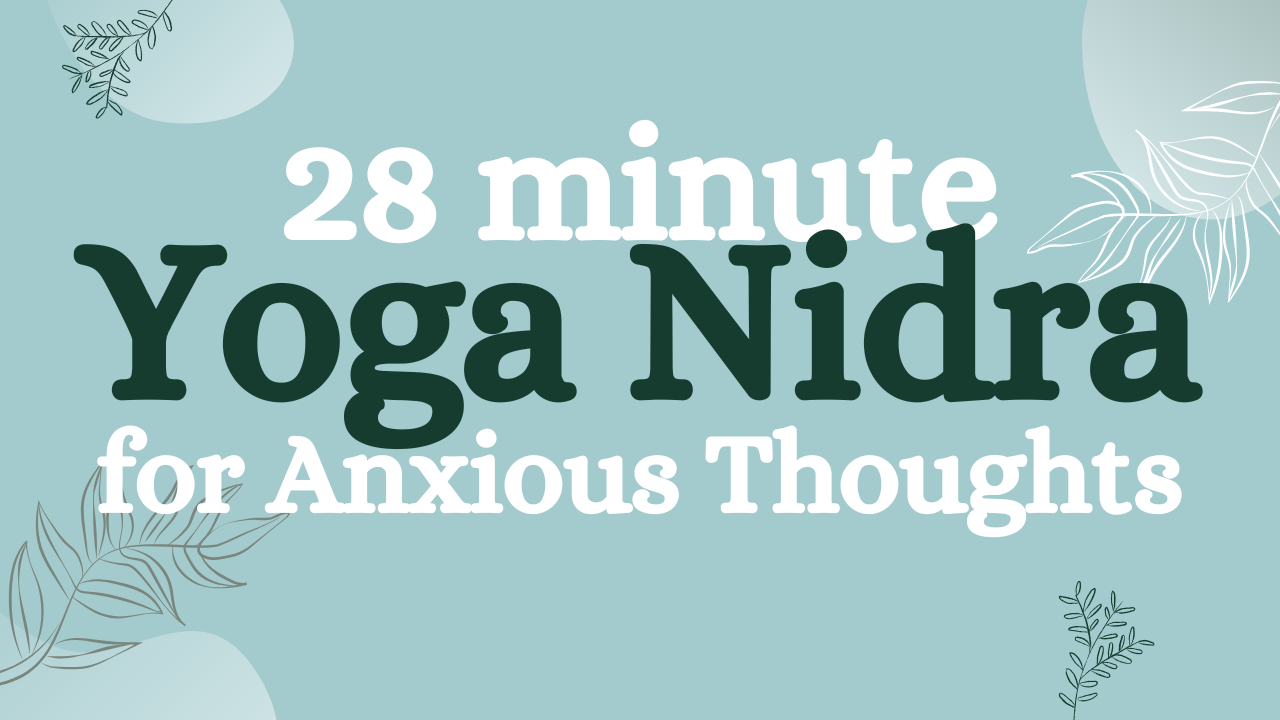 Yoga Nidra for Anxious Thoughts