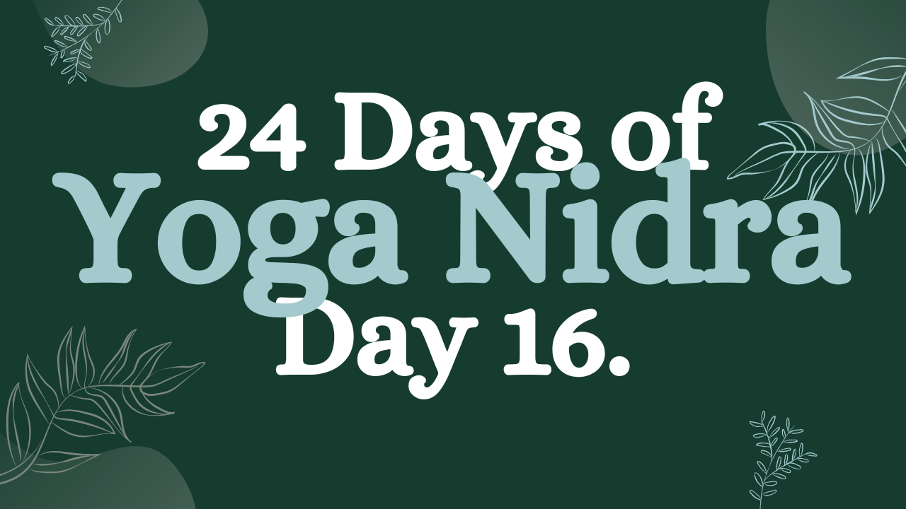 Day 16 of 24 Days of Yoga Nidra: Yoga Nidra for Morning Energy