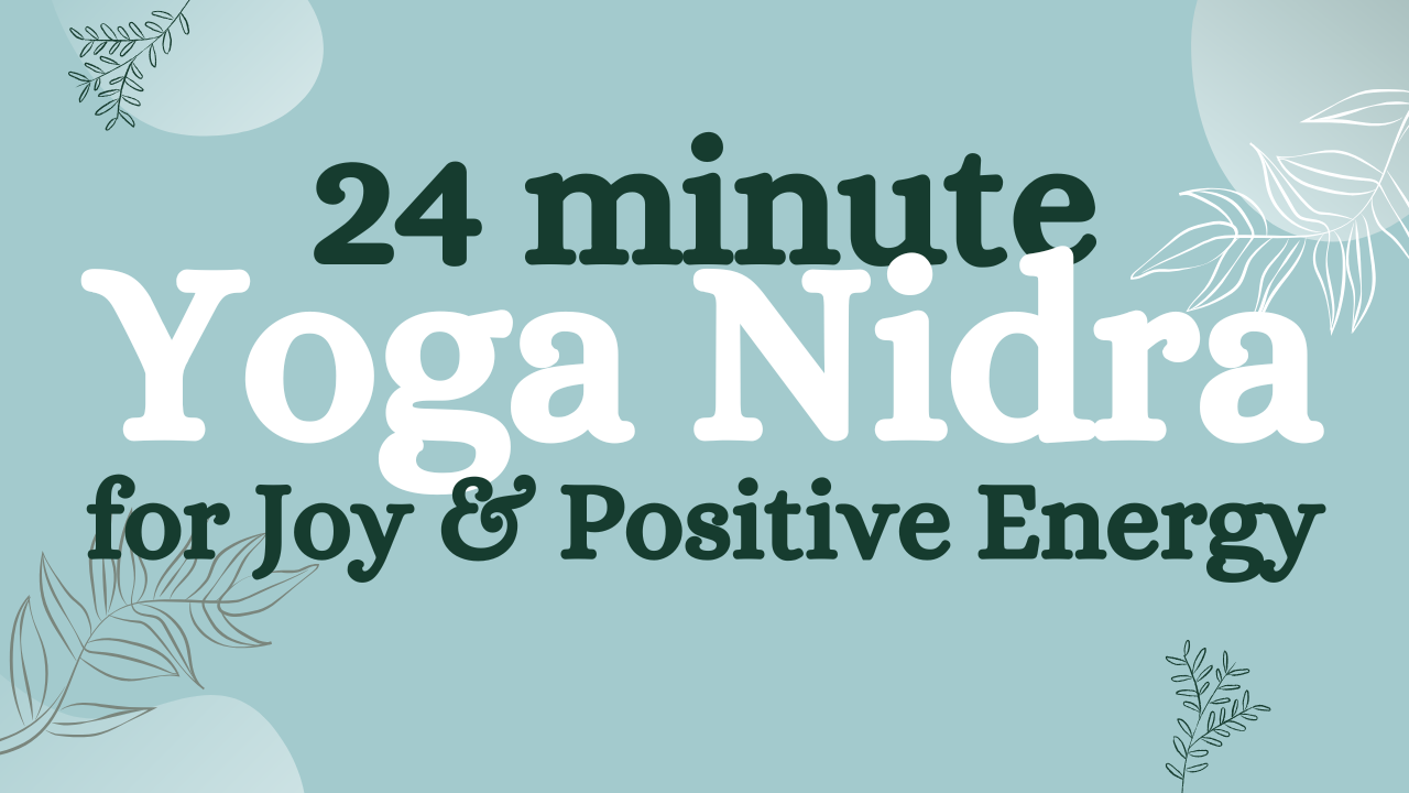 Yoga Nidra for Joy & Positive Energy