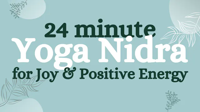 Yoga Nidra for Joy & Positive Energy