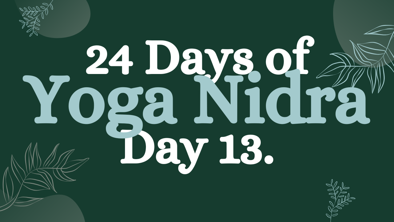 Day 13 of 24 Days of Yoga Nidra: Non-Sleep Deep Rest (NSDR)