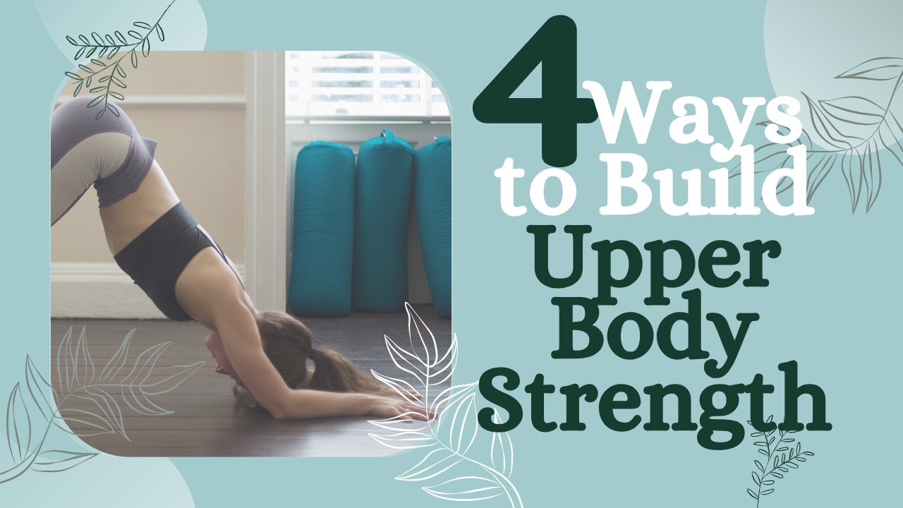 4 Ways to Build Upper Body Strength