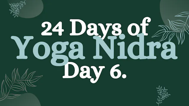 Day 6 of 24 Days of Yoga Nidra: Groun...
