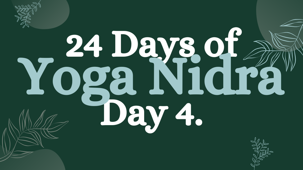 Day 4 of 24 Days of Yoga Nidra: Uplifting Yoga Nidra for Positivity