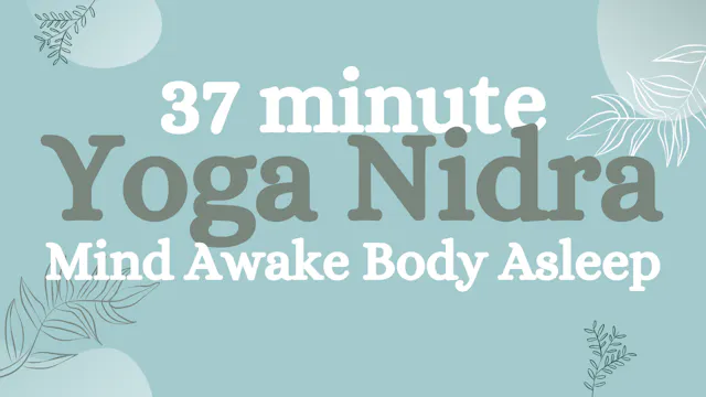 Yoga Nidra: Mind Awake Body Asleep