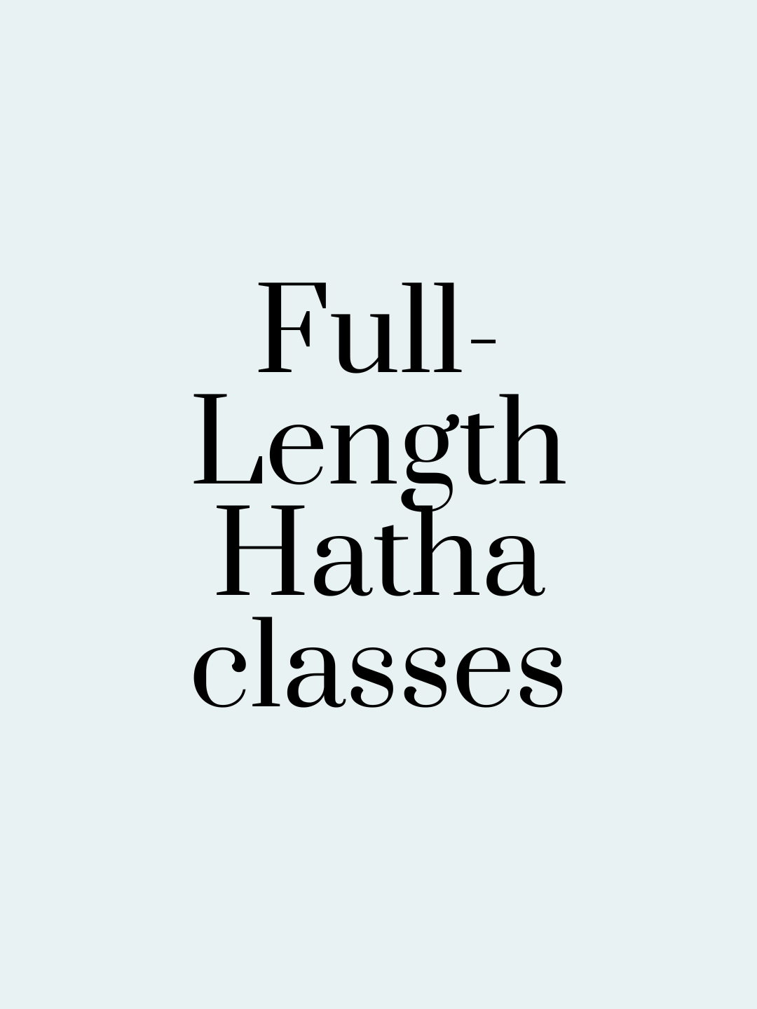 Full-Length Hatha Yoga classes