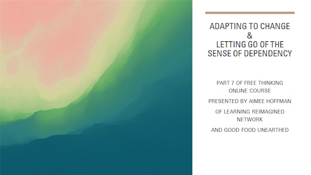 Free Thinking Online Course Part 7 Adapting to Change