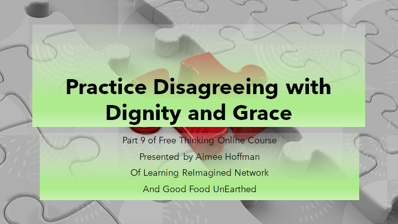 Free Thinking Online Course Part 9 Disagreement with Dignity & Grace