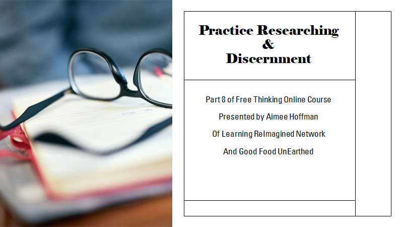 Free Thinking Online Course Part 8 Practice Research & Discernment