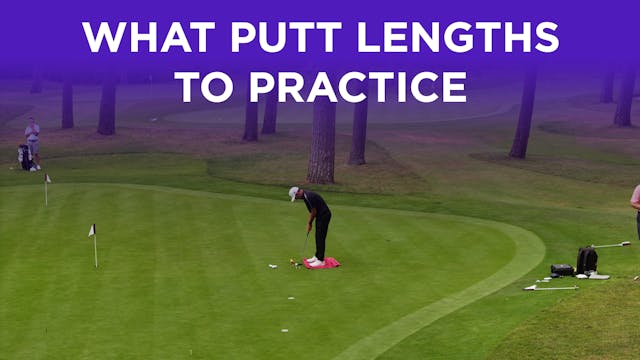 The Data: What Putt Lengths to Practice