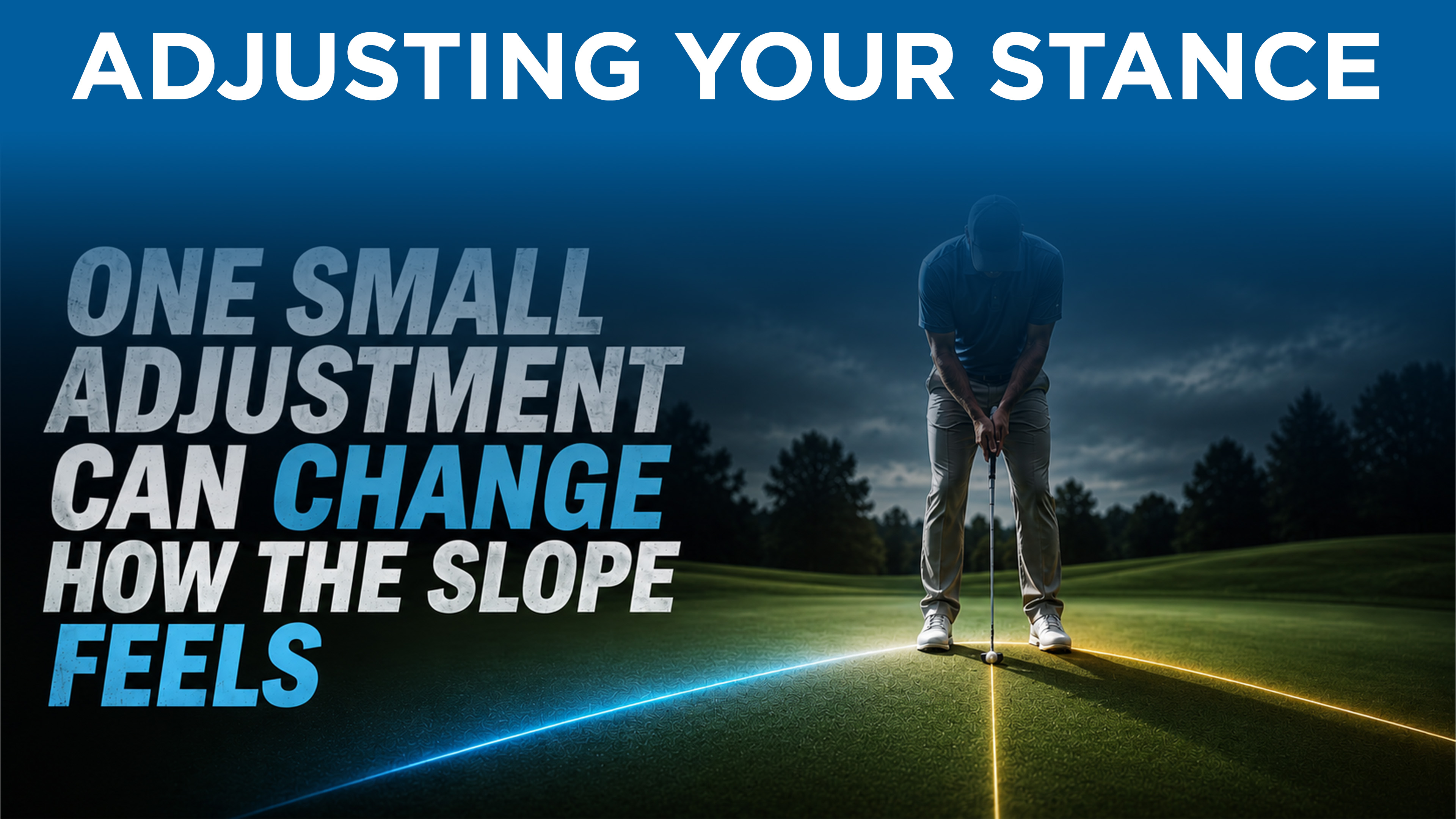 Lesson: Adjusting Stance for Issues with Slope