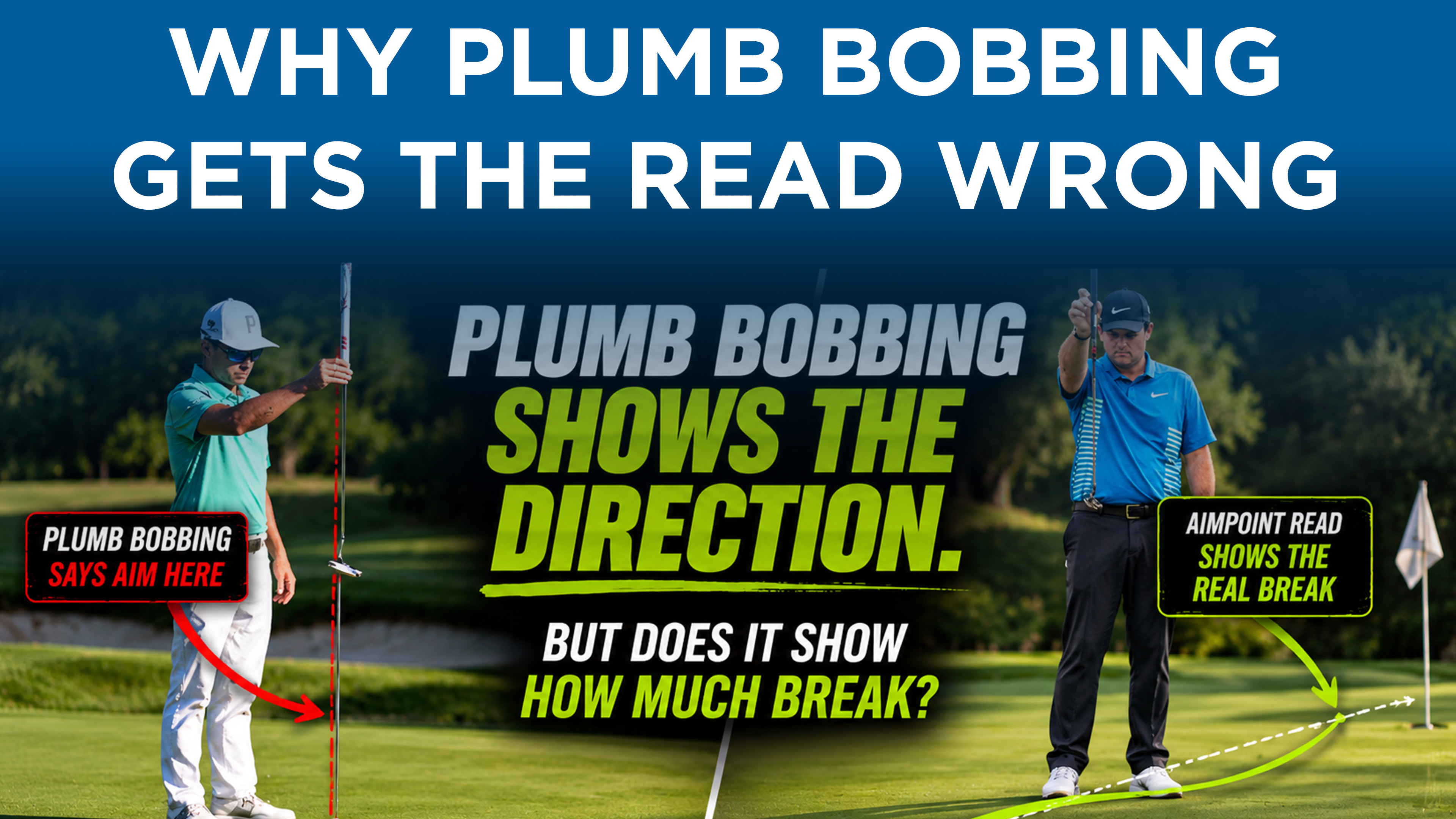 Lesson: Why Plumb Bobbing Gets the Read Wrong