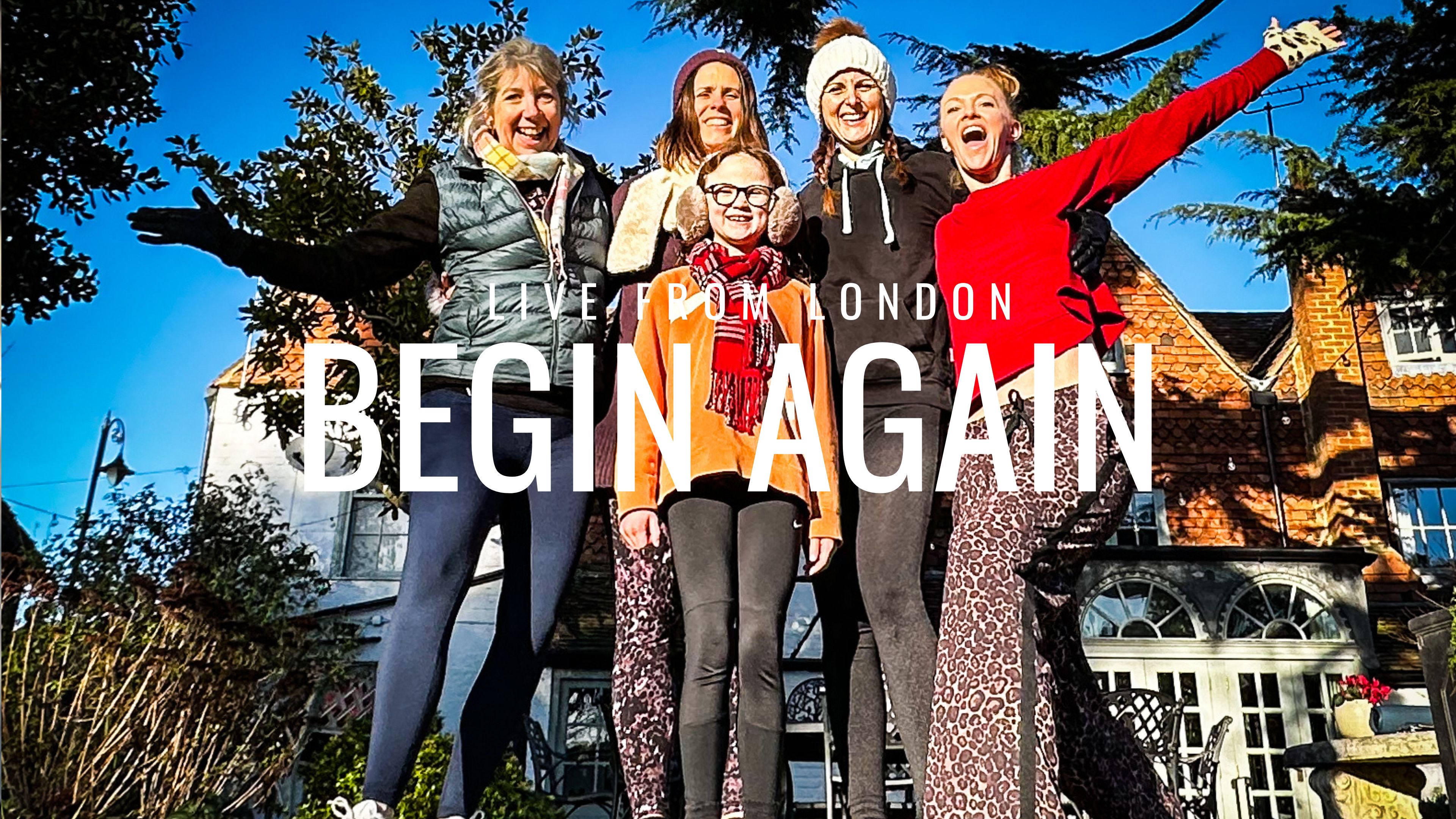 Begin Again - New Year, Live from London
