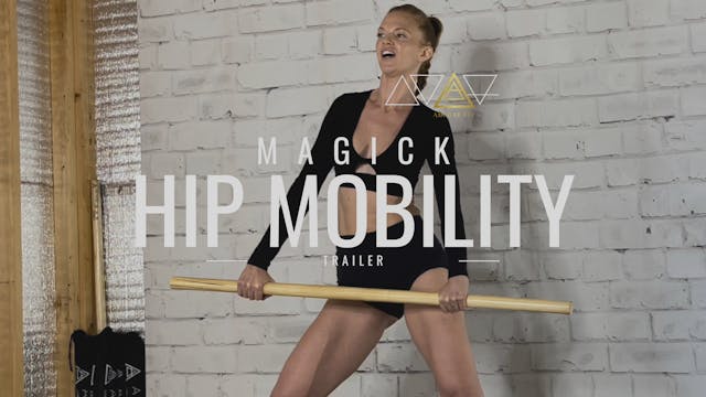 HIP MOBILITY MAGICK - TRAILER