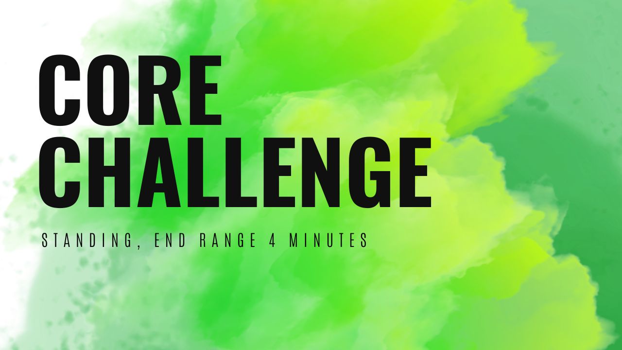 Standing End Range Core Challenge, 4 Min