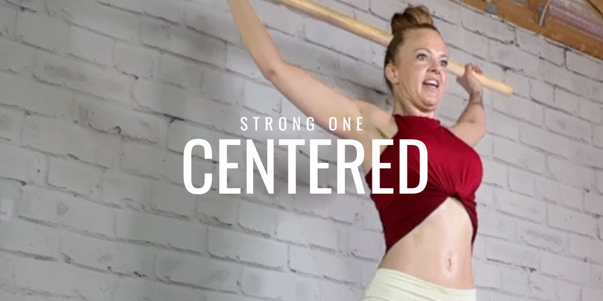 Get Strong One: Centered