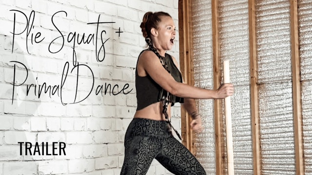 Plie Squats + Primal Dance TRAILER