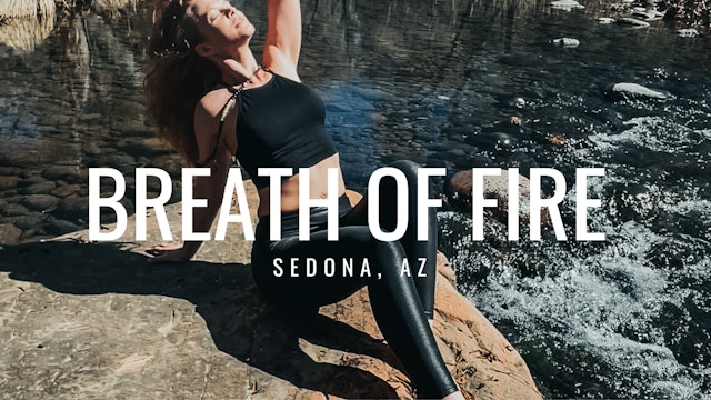 Breath of Fire - Sedona, AZ