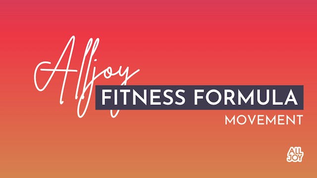 The Alljoy Fitness Formula: Movement