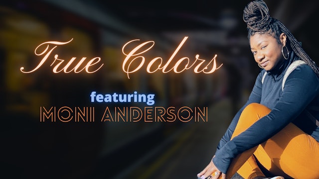 True Colors featuring Moni Anderson