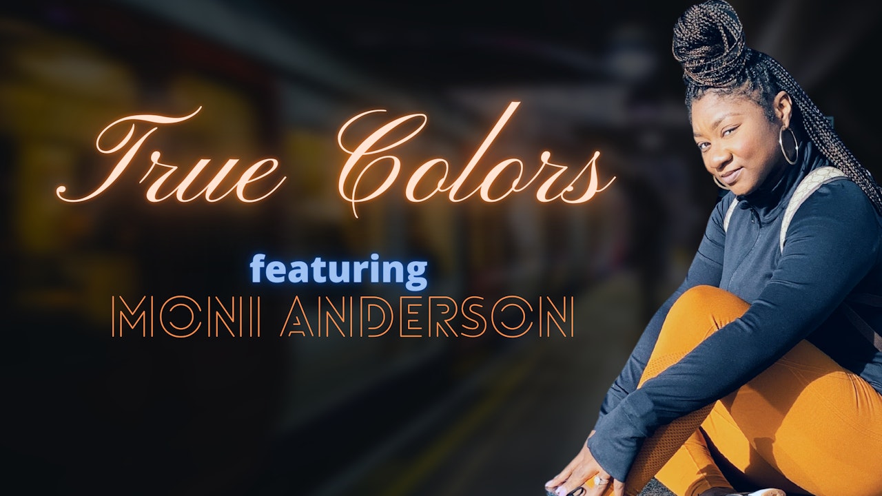 True Colors featuring Moni Anderson