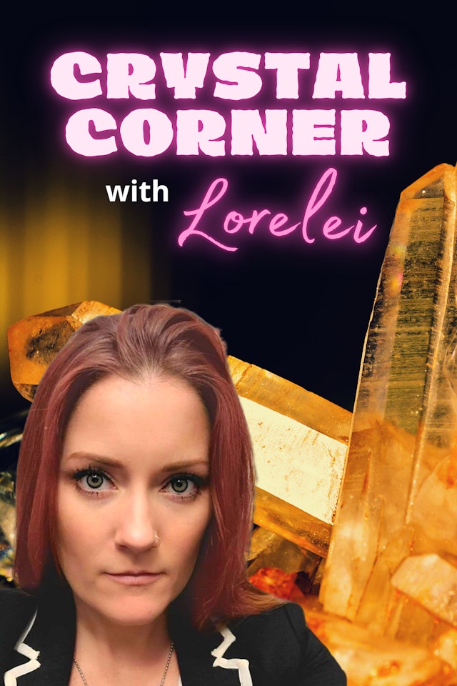Crystal Corner with Lorelei