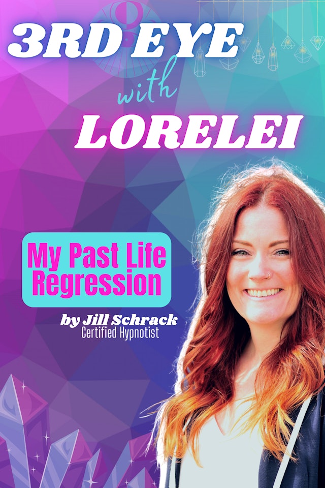 My Past Life Regression w/ Jill Schrack