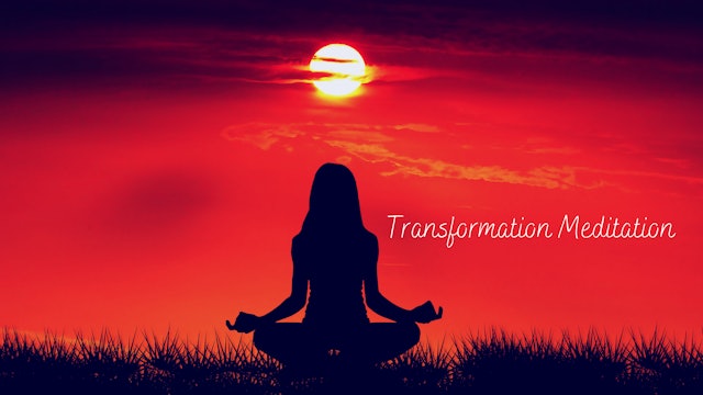 Transformation Meditation