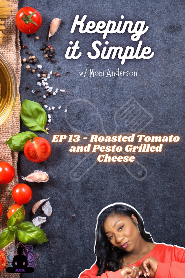 EP 13 - Roasted Tomato & Pesto Grilled Cheese