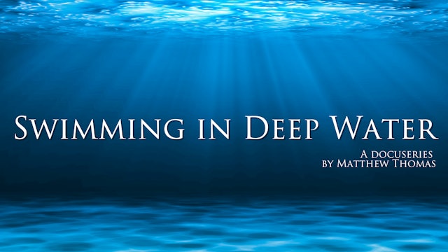 Swimming in Deep Water - Hear our Stories