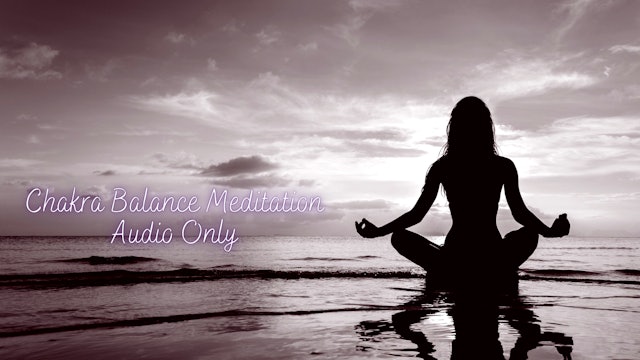 Chakra Balance Meditation (Audio Only)