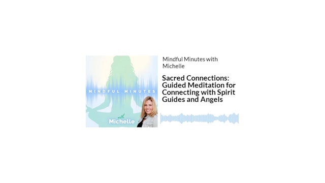 Sacred Connections_ Guided Meditation for Connecting with Spirit Guides & Angels