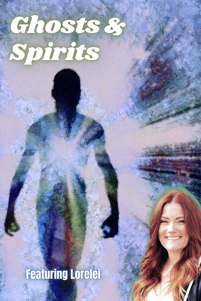 Ghosts and Spirits 