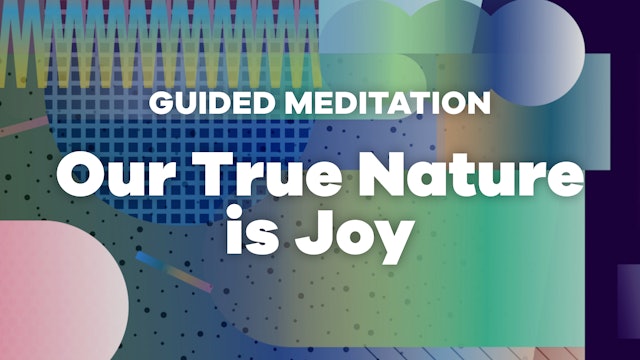 Our True Nature is Joy