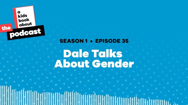 Dale Talks About Gender