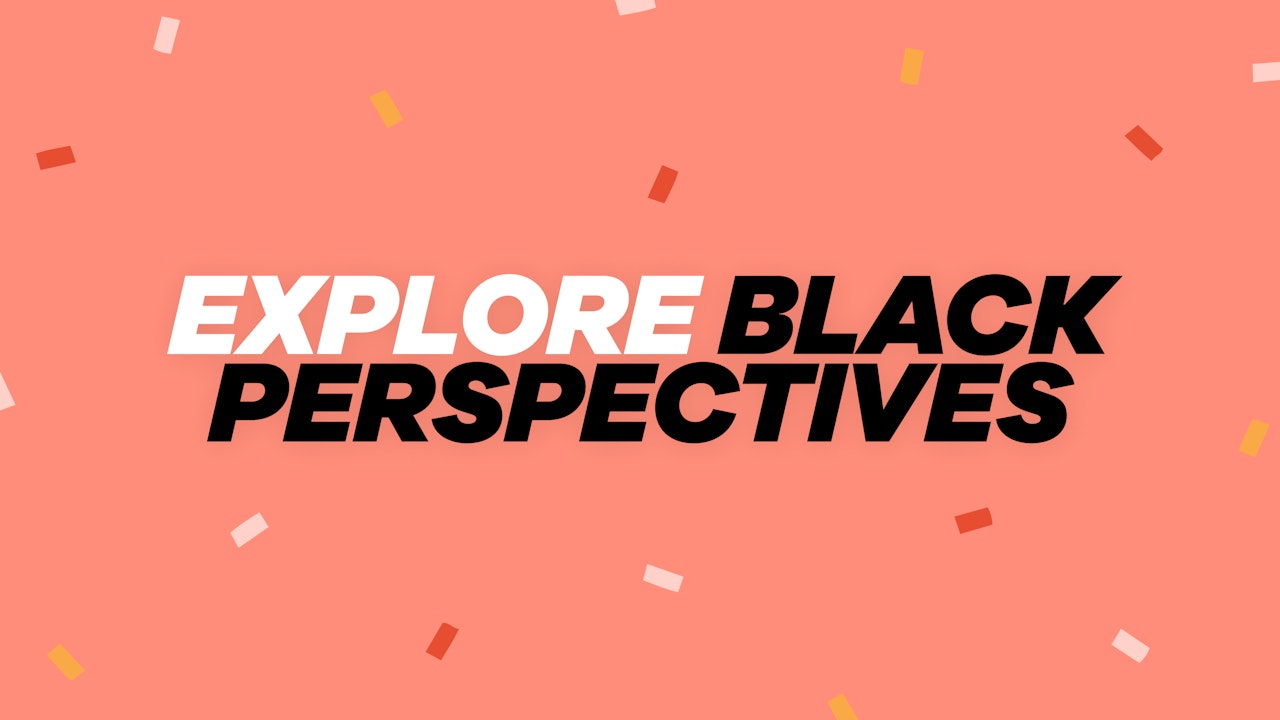 Explore Black Perspectives