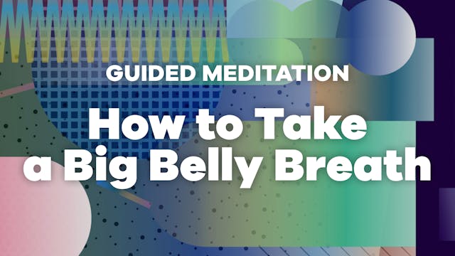 How to Take a Big Belly Breath