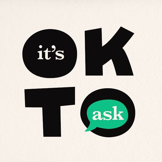 It's OK To Ask