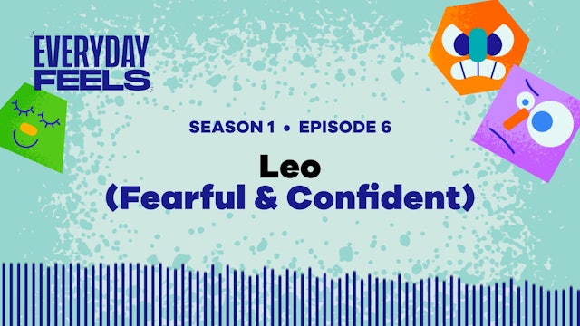 Leo (Fear + Confidence)