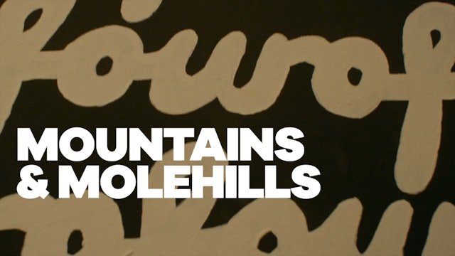 Mountains & Molehills