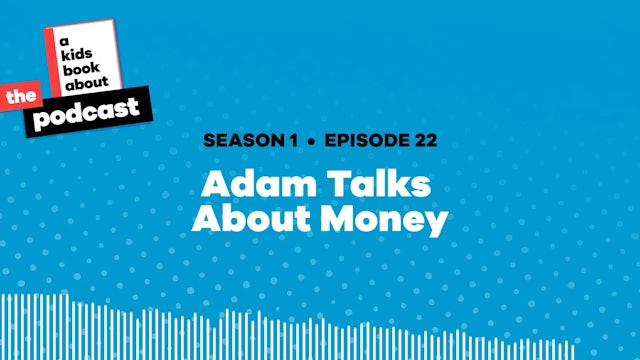 Adam Talks About Money