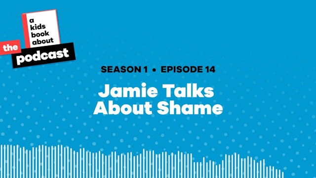 Jamie Talks About Shame