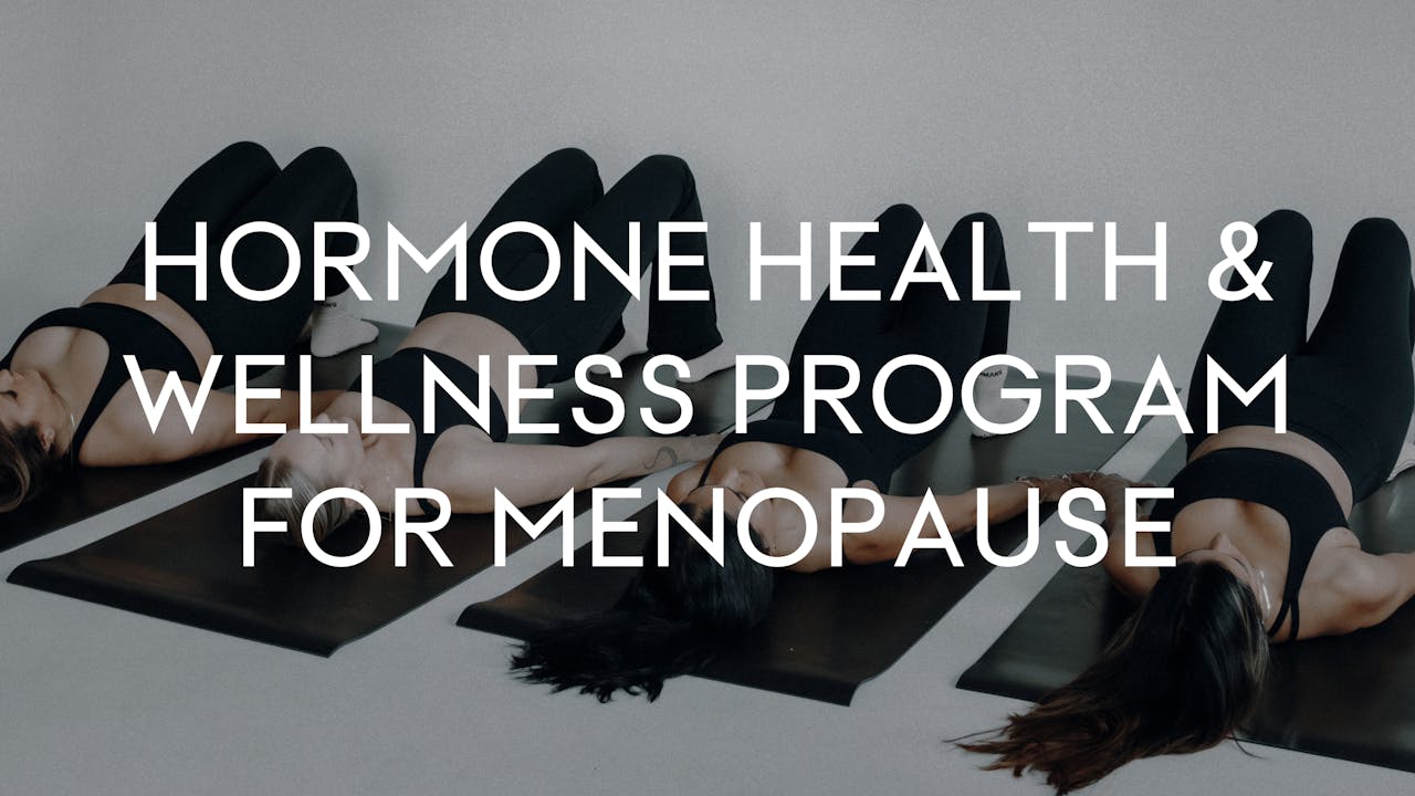 Hormone Health & Wellness Program for Menopause