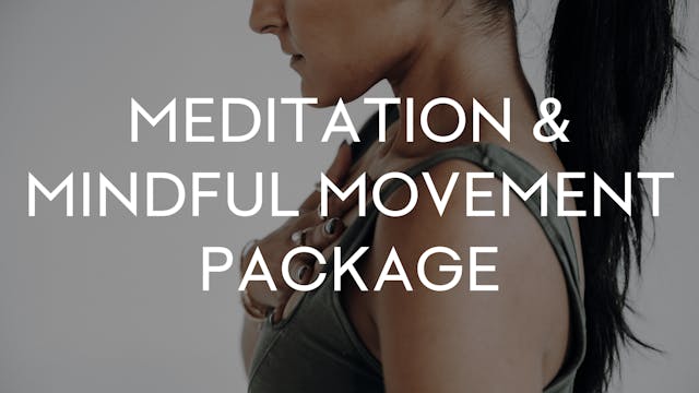 The Meditation & Mindful Movement Package