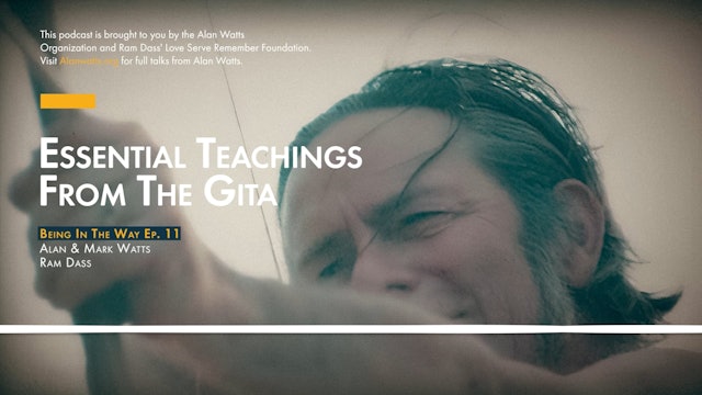 Ep. 11 – Essential Teachings from the Gita with Ram Dass