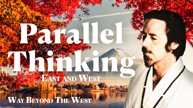 Parallel Thinking: East & West