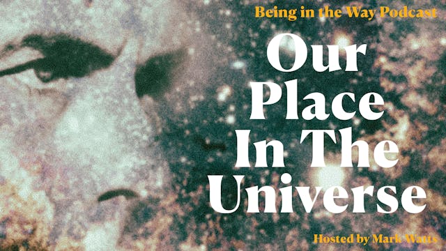 Ep. 4 – Our Place In The Universe